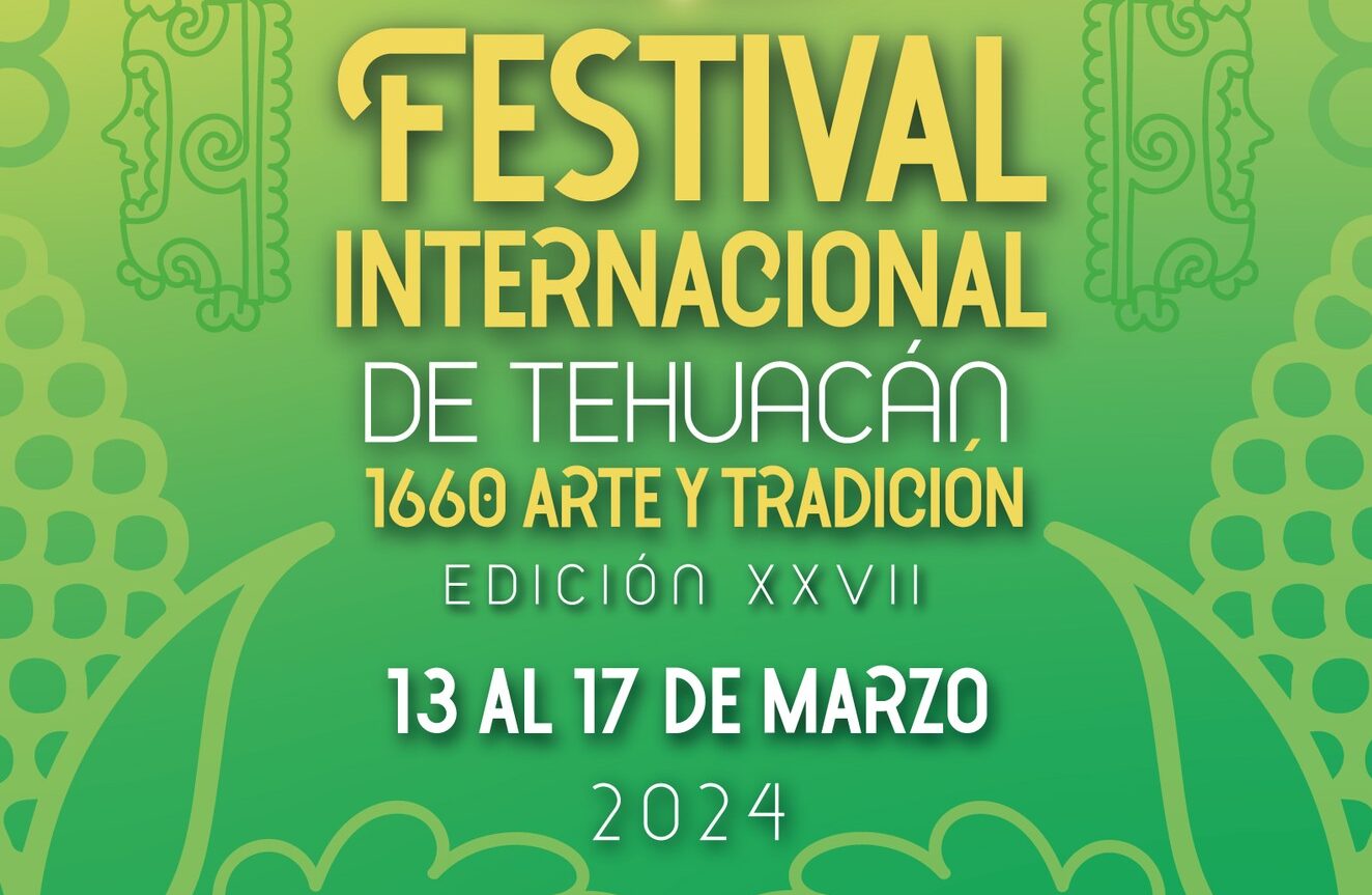 ¡Celebra el 364 Aniversario de Tehuacán en el Festival Internacional 2024!